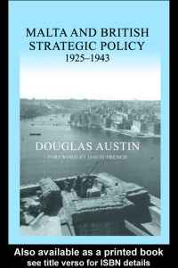 Omslagafbeelding: Malta and British Strategic Policy, 1925-43 1st edition 9780714655451