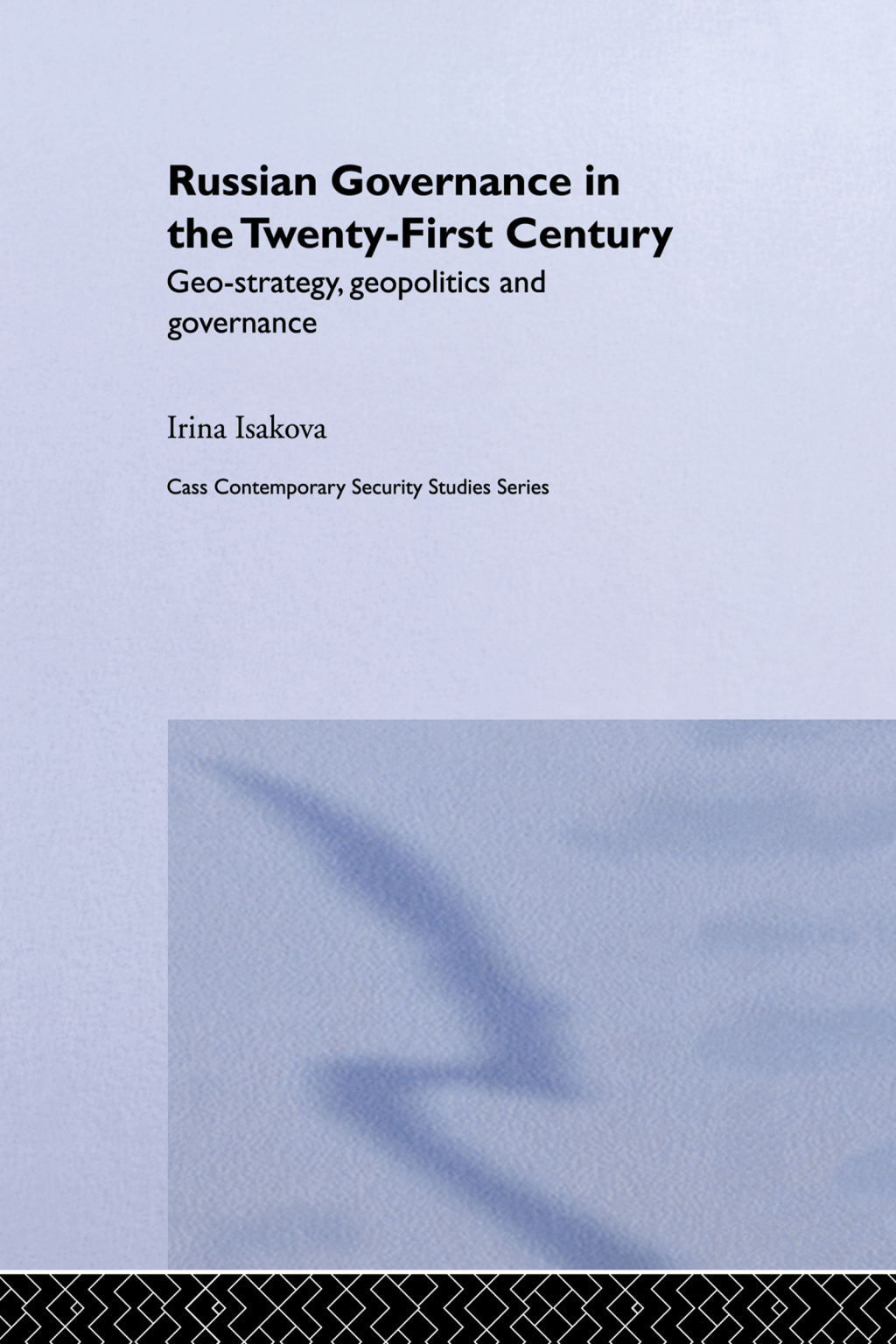 Russian Governance in the 21st Century Geo-Strategy, Geopolitics and New Governance 1st Edition