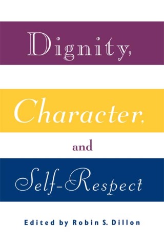 Cover image: Dignity, Character and Self-Respect 1st edition 9780415907088