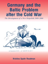 Immagine di copertina: Germany and the Baltic Problem After the Cold War 1st edition 9780714655154