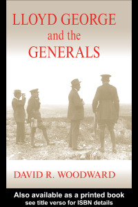 صورة الغلاف: Lloyd George and the Generals 2nd edition 9780415761437