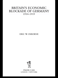 صورة الغلاف: Britain's Economic Blockade of Germany, 1914-1919 1st edition 9780714654744