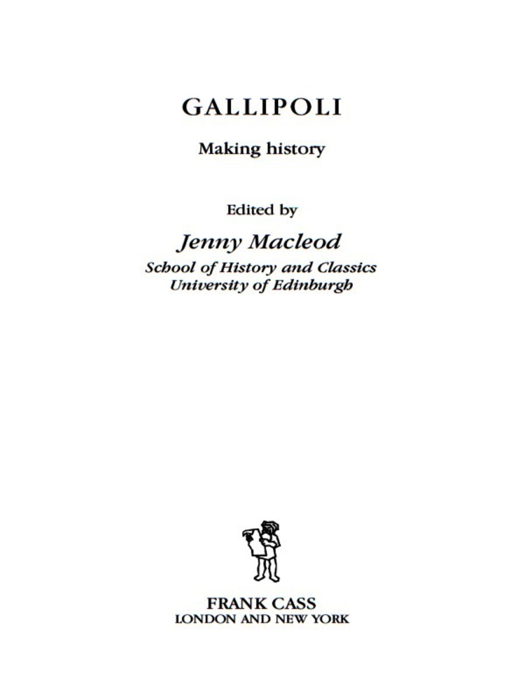 Gallipoli Making History 1st Edition