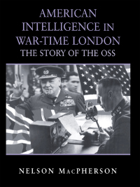 Omslagafbeelding: American Intelligence in War-time London 1st edition 9780415761406
