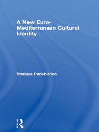 Cover image: A New Euro-Mediterranean Cultural Identity 1st edition 9780714684772