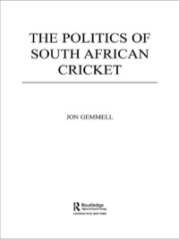 Cover image: The Politics of South African Cricket 1st edition 9780714653464