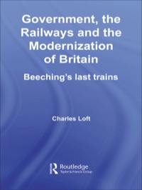 Imagen de portada: Government, the Railways and the Modernization of Britain 1st edition 9780714653389
