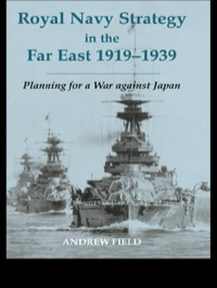 Omslagafbeelding: Royal Navy Strategy in the Far East 1919-1939 1st edition 9780714653211