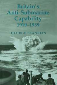 Cover image: Britain's Anti-submarine Capability 1919-1939 1st edition 9780415761390