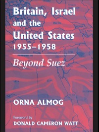 صورة الغلاف: Britain, Israel and the United States, 1955-1958 1st edition 9781138987920
