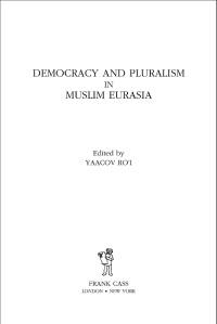 Imagen de portada: Democracy and Pluralism in Muslim Eurasia 1st edition 9780714652252