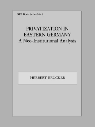 Imagen de portada: Privatization in Eastern Germany 1st edition 9780714643359