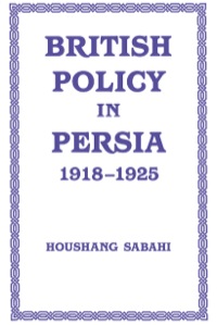 Titelbild: British Policy in Persia, 1918-1925 1st edition 9780714633770