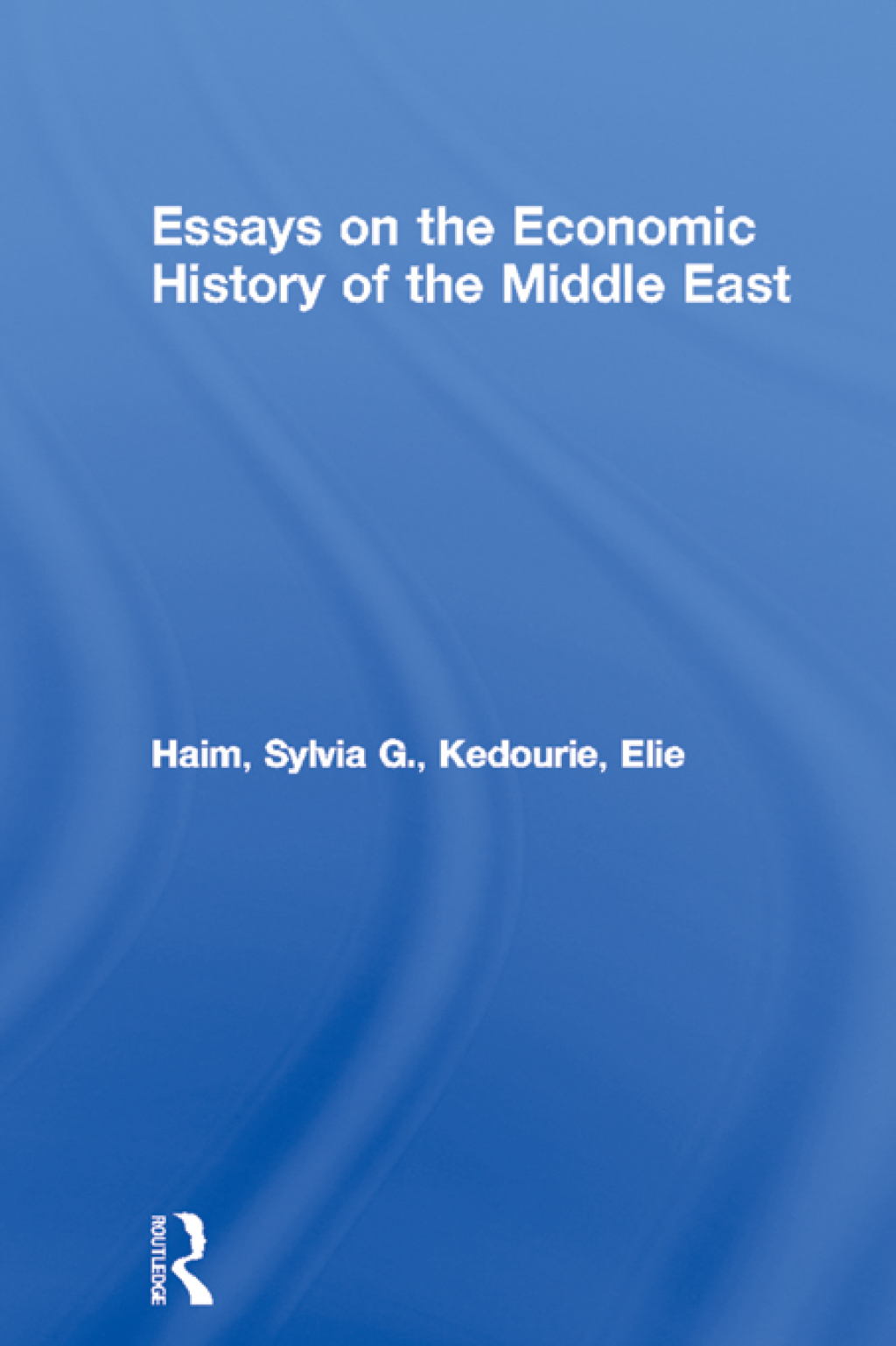 Essays on the Economic History of the Middle East 1st Edition