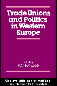 صورة الغلاف: Trade Unions and Politics in Western Europe 1st edition 9780714631554