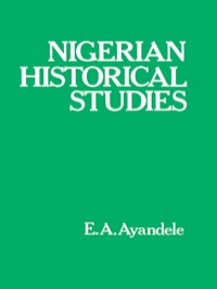 صورة الغلاف: Nigerian Historical Studies 1st edition 9780714631134
