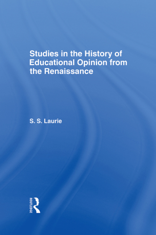 Cover image: Studies in the History of Education Opinion from the Renaissance 1st edition 9781138881112