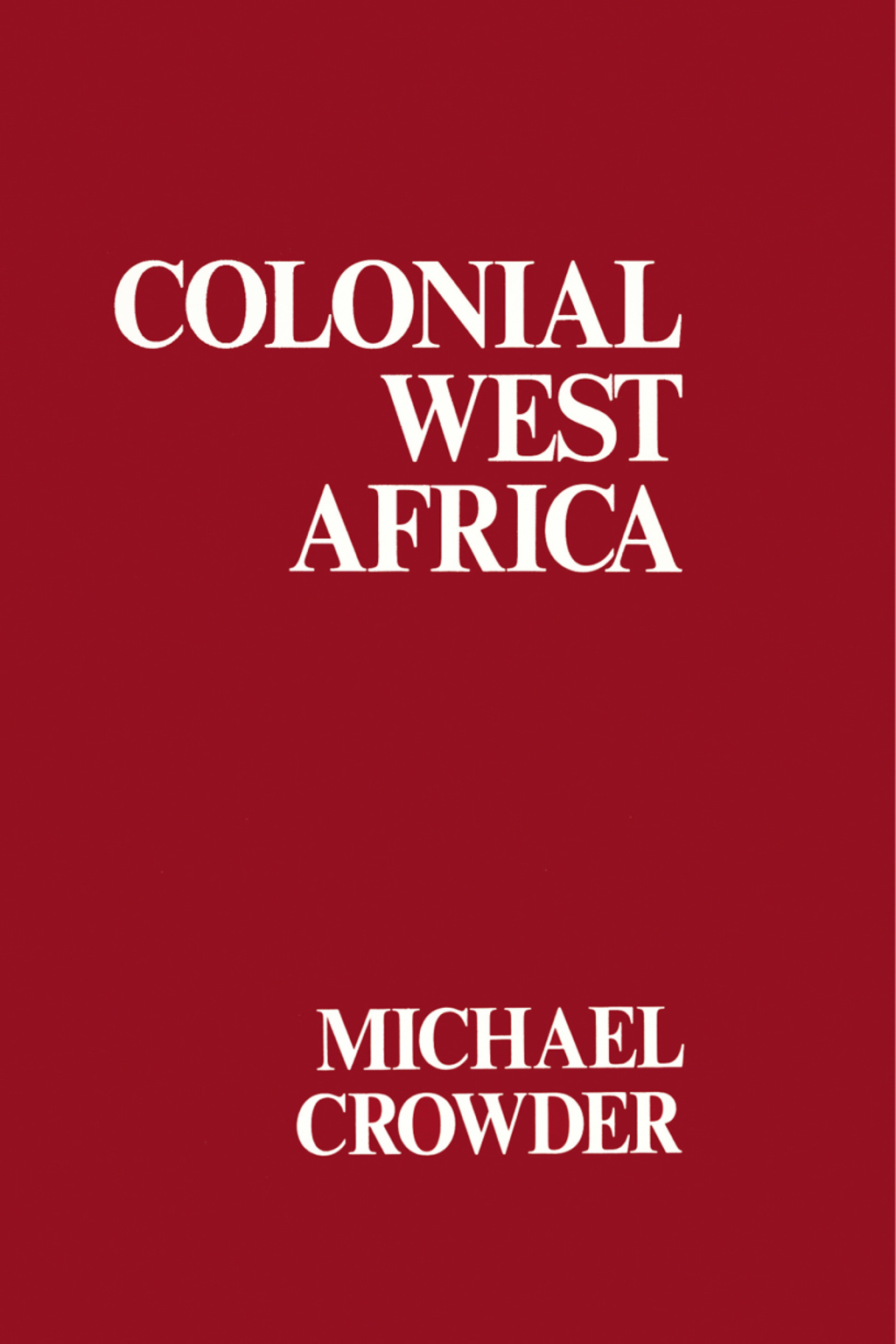 Colonial West Africa Collected Essays 1st Edition