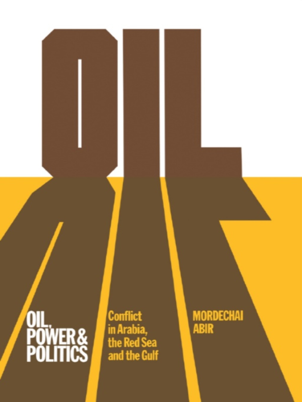 Oil, Power and Politics Conflict of Asian and African Studies, Hebrew University of Jerusalem 1st Edition