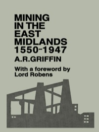 Cover image: Mining in the East Midlands 1550-1947 1st edition 9780714625850