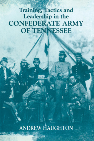 Immagine di copertina: Training, Tactics and Leadership in the Confederate Army of Tennessee 1st edition 9780415449304