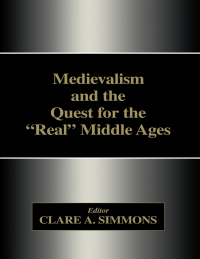 表紙画像: Medievalism and the Quest for the Real Middle Ages 1st edition 9780714651453