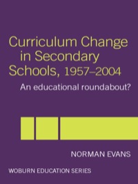 Cover image: Curriculum Change in Secondary Schools, 1957-2004 1st edition 9780713040623