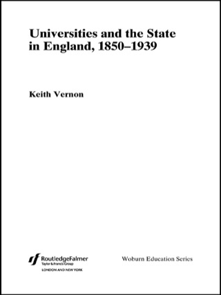 Cover image: Universities and the State in England, 1850-1939 1st edition 9780415760256