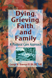 Cover image: Dying, Grieving, Faith, and Family 1st edition 9780789002631