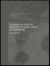 Omslagafbeelding: Women Workers, Migration and Family in Sarawak 1st edition 9781138862876