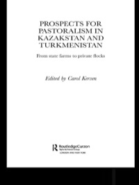 Cover image: Prospects for Pastoralism in Kazakstan and Turkmenistan 1st edition 9781138996847
