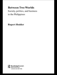 Titelbild: Between Two Worlds - Society, Politics, and Business in the Philippines 1st edition 9781138371262