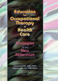 Cover image: Education for Occupational Therapy in Health Care 1st edition 9780789016874