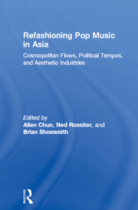 صورة الغلاف: Refashioning Pop Music in Asia 1st edition 9780700714018