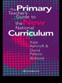 Cover image: The Primary Teacher's Guide To The New National Curriculum 1st edition 9780750704687