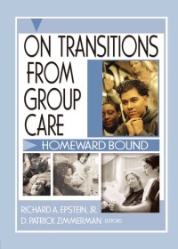 صورة الغلاف: On Transitions From Group Care 1st edition 9780789020550