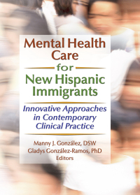 Cover image: Mental Health Care for New Hispanic Immigrants 1st edition 9780789023087