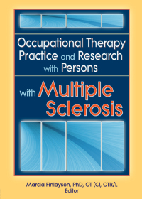 Imagen de portada: Occupational Therapy Practice and Research with Persons with Multiple Sclerosis 1st edition 9780789023810