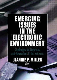صورة الغلاف: Emerging Issues in the Electronic Environment 1st edition 9780789025784