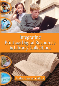 Cover image: Integrating Print and Digital Resources in Library Collections 1st edition 9780789028334