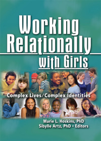 صورة الغلاف: Working Relationally with Girls 1st edition 9780789029928