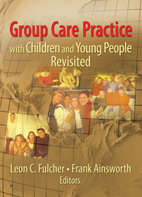 Cover image: Group Care Practice with Children and Young People Revisited 1st edition 9780789032805