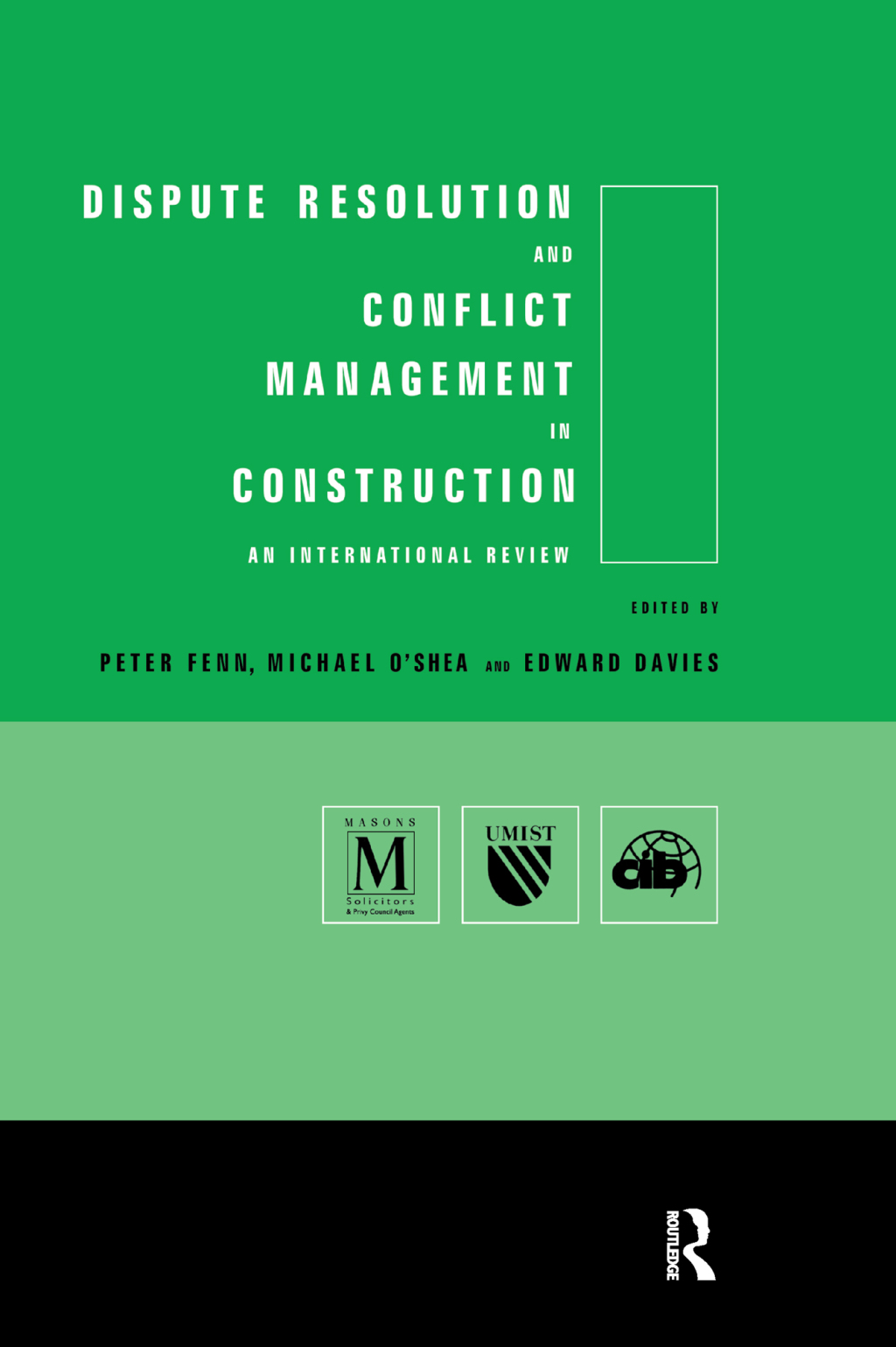 Dispute Resolution and Conflict Management in Construction An International Perspective 1st Edition