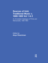 Cover image: Sources of Irish Traditional Music c. 1600-1855 1st edition 9780824069483