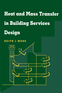 Imagen de portada: Heat and Mass Transfer in Building Services Design 1st edition 9780419226505