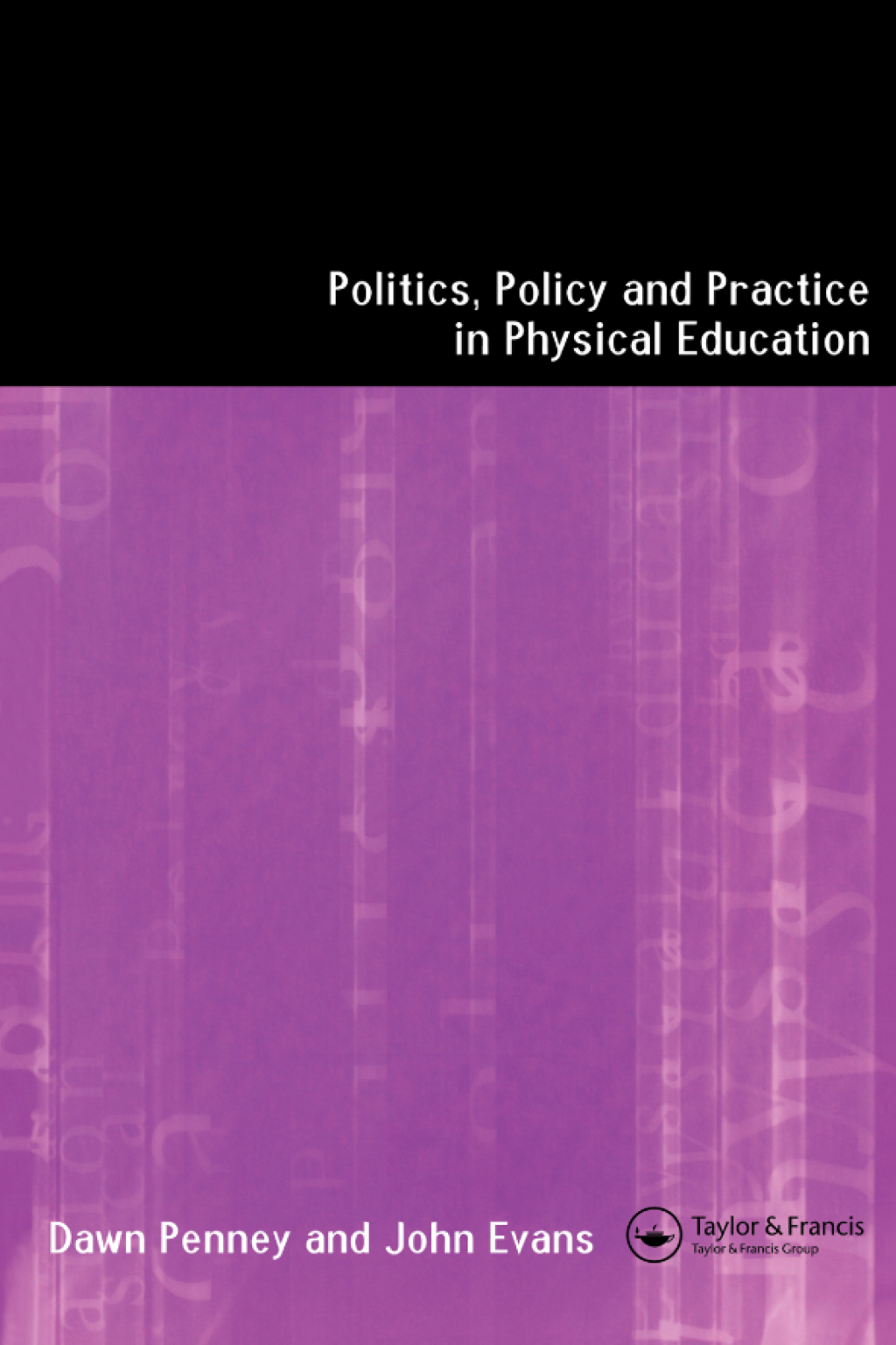 Politics, Policy and Practice in Physical Education 1st Edition