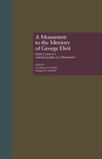 Imagen de portada: A Monument to the Memory of George Eliot 1st edition 9780815327820