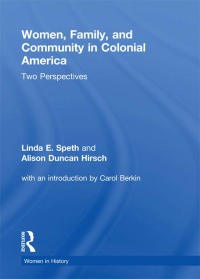 Cover image: Women, Family, and Community in Colonial America 1st edition 9780866561914