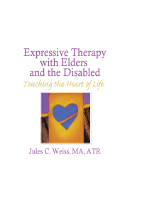 صورة الغلاف: Expressive Therapy With Elders and the Disabled 1st edition 9780866563727