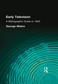 Imagen de portada: Early Television 1st edition 9780824077822